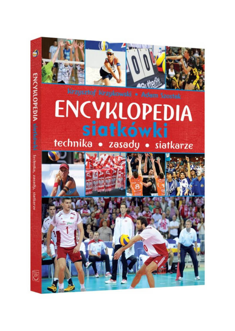 Encyklopedia siatkówki. Technika, zasady, siatkarze