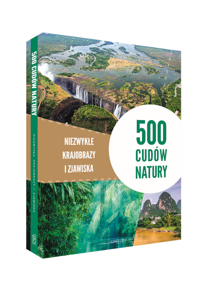 500 cudów natury. Niezwykłe krajobrazy i zjawiska